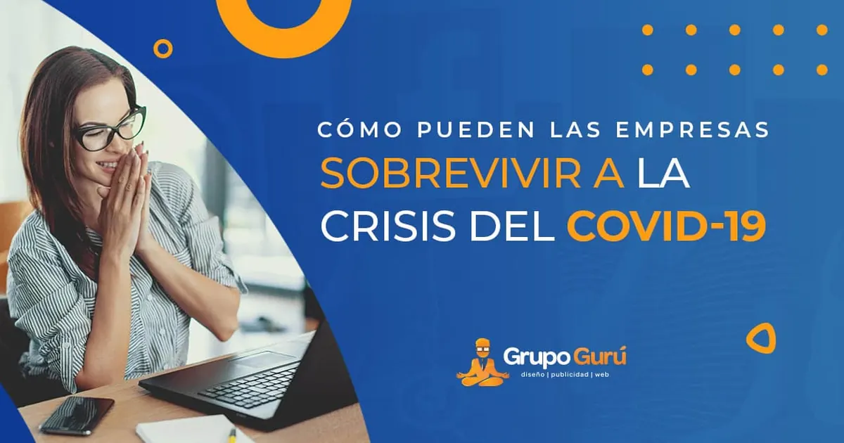 Cómo pueden las empresas sobrevivir a la crisis del Covid-19